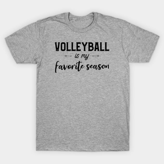 Volleyball Is My Favorite Season Funny Volleyball Player Fan T-Shirt by kaza191